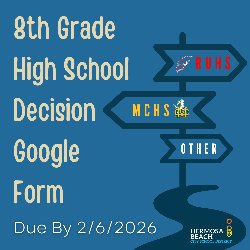 8th Grade High School Decision Google Form - Due by 2/6/2026